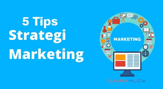 5 Tips untuk Strategi Pemasaran