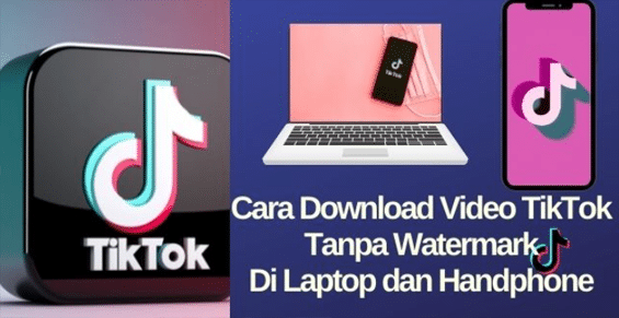 Berikut Cara Download Video TikTok HD Tanpa Watermark Di Android, iOS & PC